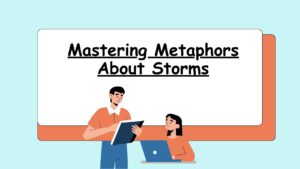 Mastering Metaphors About Storms