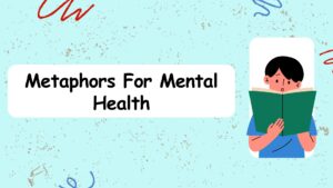 Metaphors for Mental Health