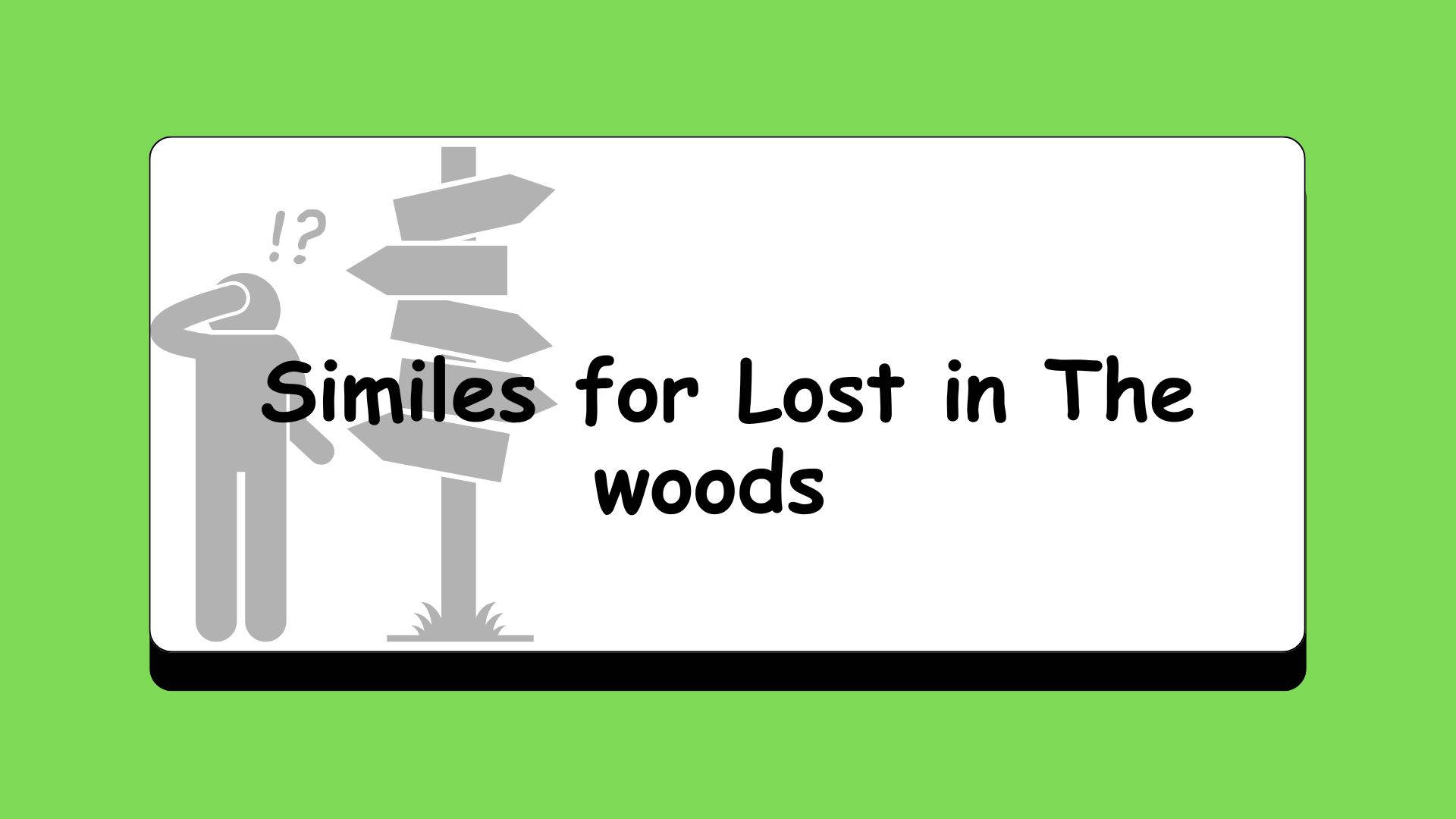 Similes for Lost in The woods