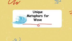 Unique Metaphors for Wave
