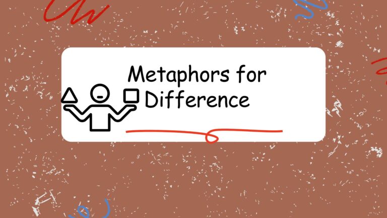 Metaphors for Difference