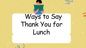 Ways to thank you for lunch