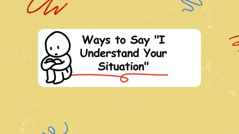 Ways to Say "I Understand Your Situation