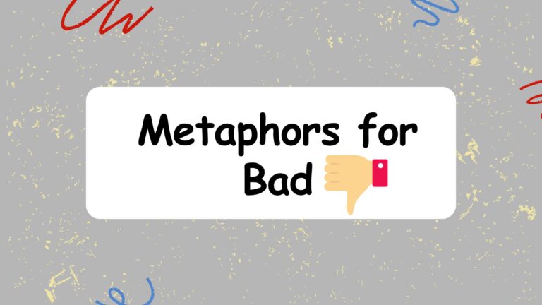 Metaphors for Bad