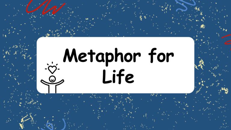 Metaphor for Life