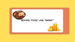 Beyond "Food" and "Drink"
