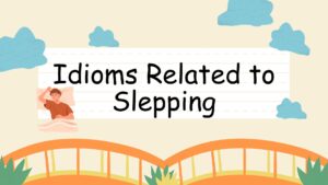 Idioms Related to Slepping