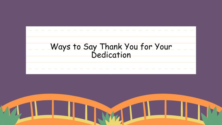 Ways to Say Thank You for Your Dedication