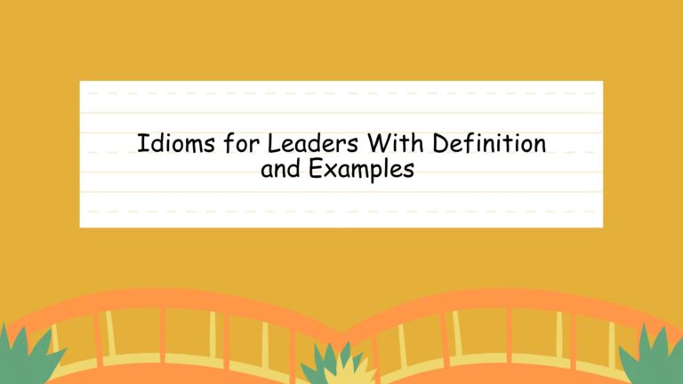 Idioms for Leaders With Definition and Examples