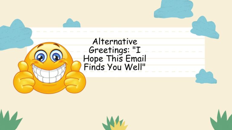 Alternative Greetings: "I Hope This Email Finds You Well"