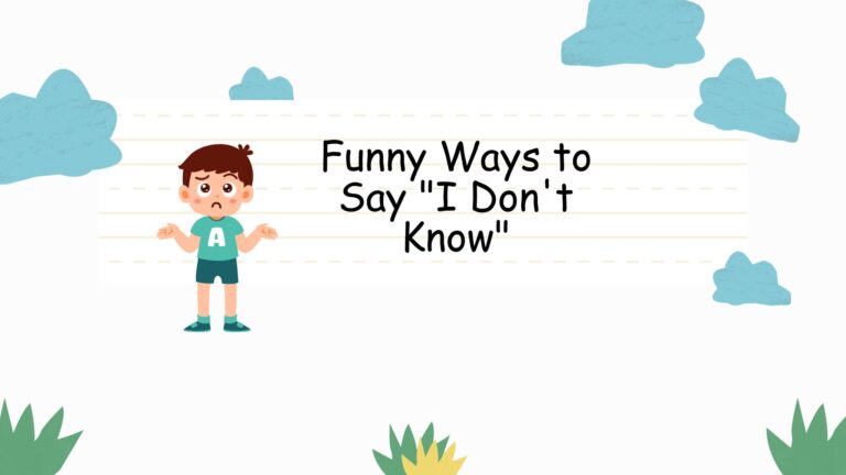 Funny Ways to Say "I Don't Know"