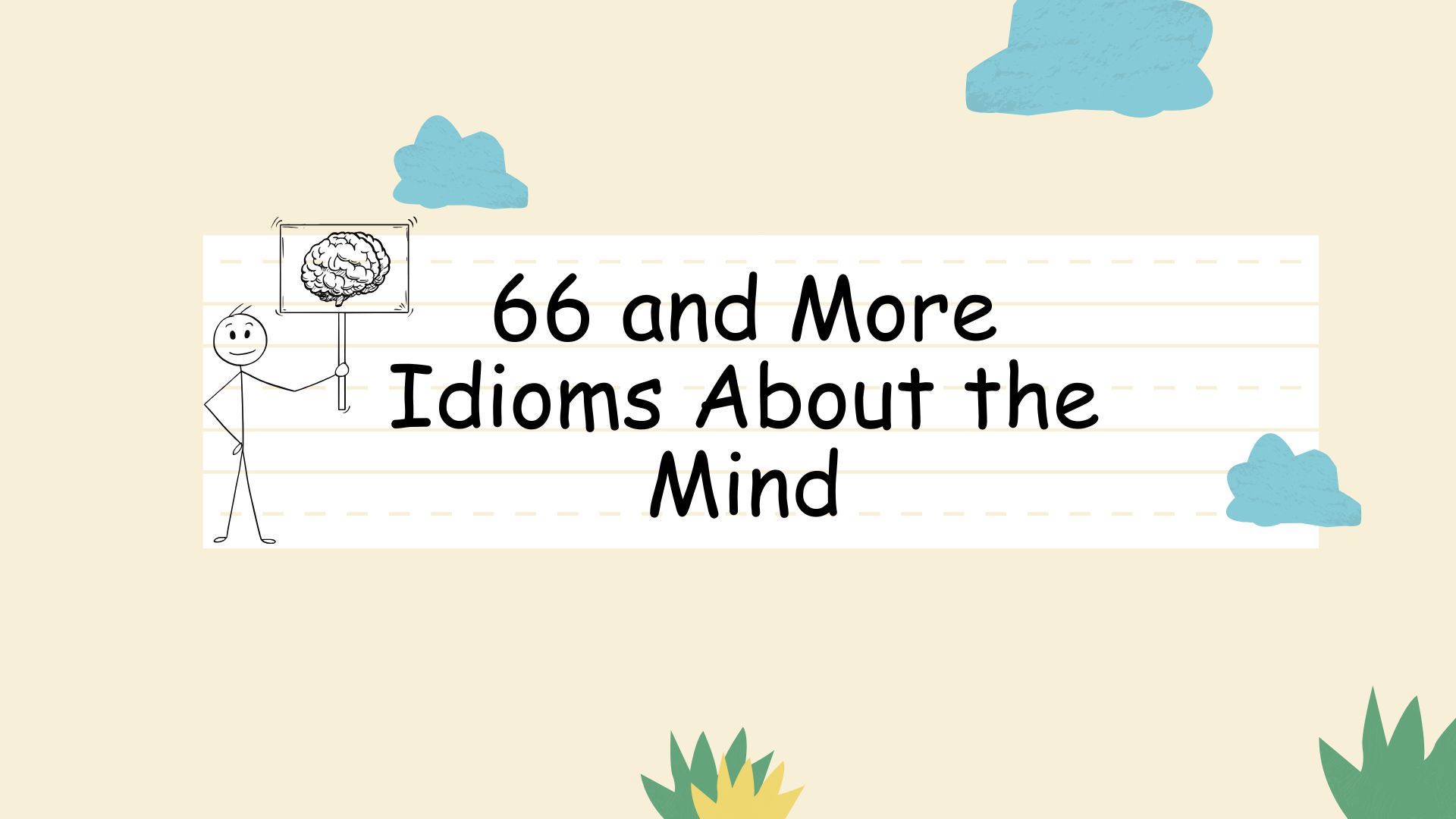 66 and More Idioms About the Mind