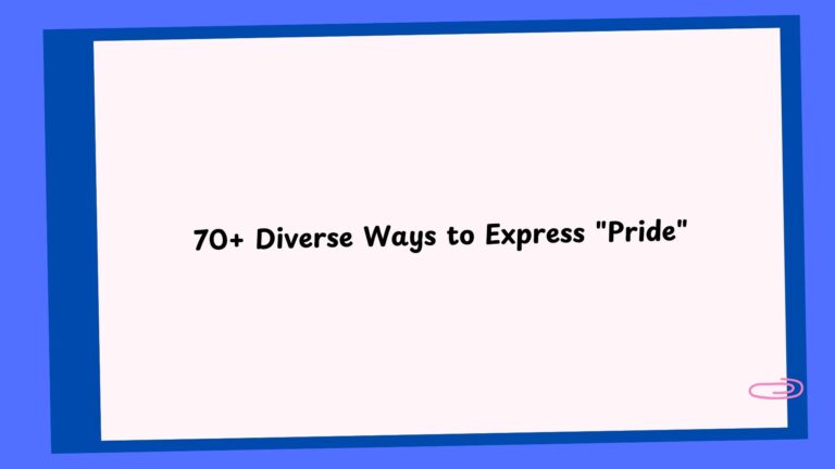 70+ Diverse Ways to Express "Pride"