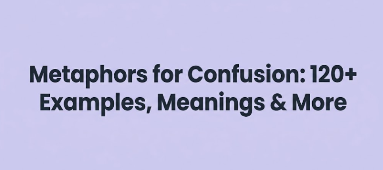 Best Metaphors for Confusion With Examples and Meanings